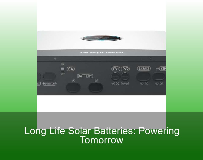 Long Life Solar Batteries: Powering Tomorrow